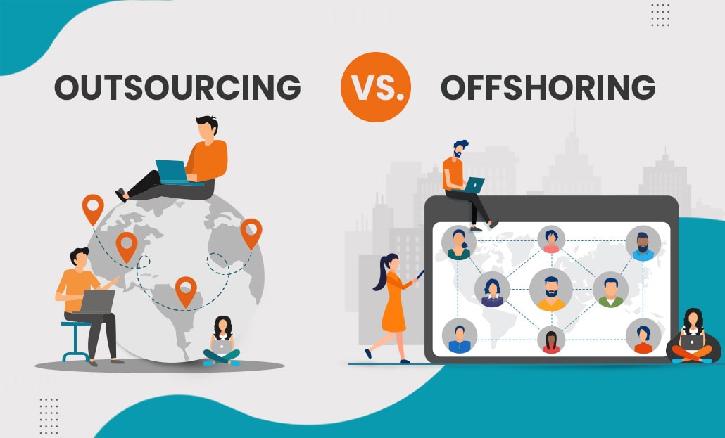 Outsourcing Vs Offshoring What Is Best For Your Software Development